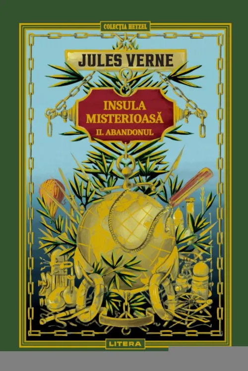 Volumul 10. Jules Verne. Insula misterioasa. II. Abandonul - 42.28 Lei