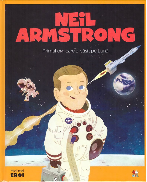 Volumul 12. MICII EROI. Neil Armstrong - 6.58 Lei
