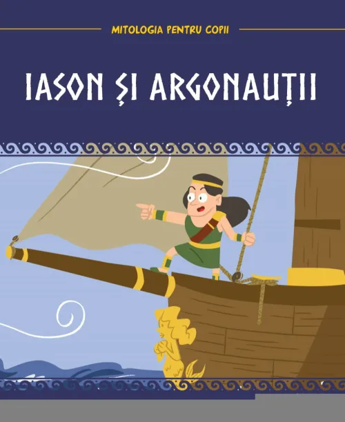 Volumul 15. Mitologia. Iason si argonautii - 26.32 Lei