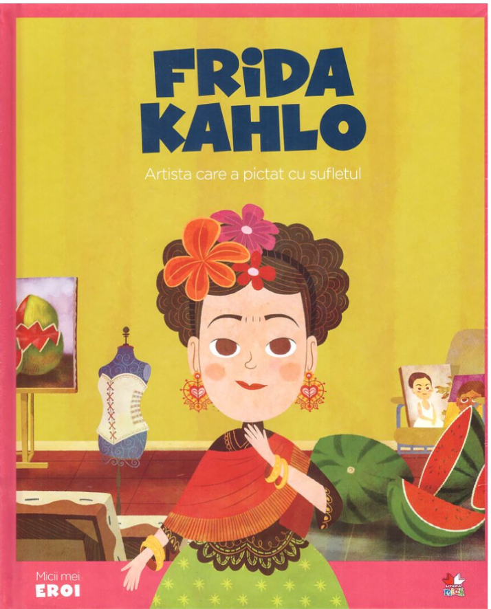 Volumul 18. MICII EROI. Frida Kahlo - 26.32 Lei