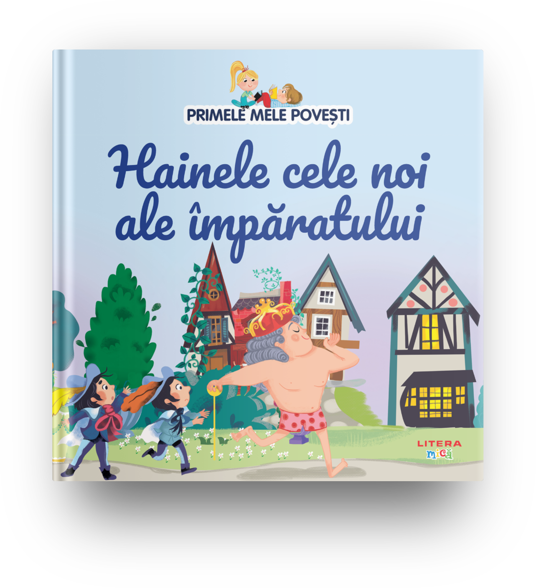 Volumul 30. Primele mele povesti. Hainele cele noi ale imparatului - 26.32 Lei