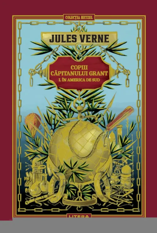 Volumul 3. Jules Verne. Copiii capitanului Grant. I. In America de Sud - 42.28 Lei