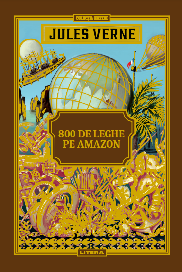 Volumul 43. Jules Verne. 800 de leghe pe Amazon - 42.28 Lei
