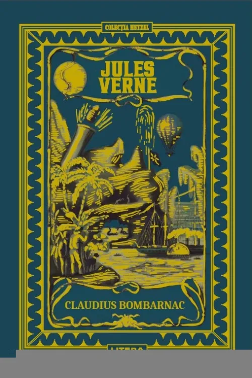 Volumul 48. Jules Verne. Claudius Bombarnac - 42.28 Lei
