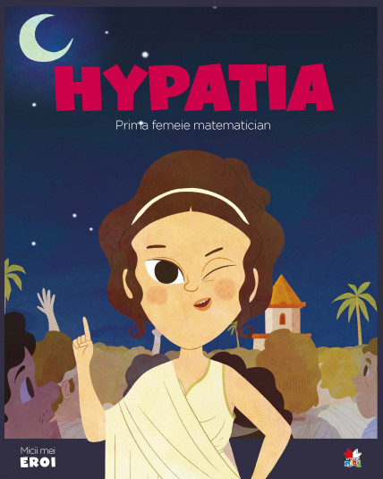 Volumul 57. MICII EROI. Hypatia - 9.21 Lei