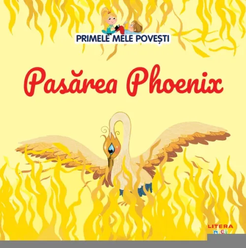 Volumul 57. Primele mele povesti. Pasarea Phoenix - 26.32 Lei