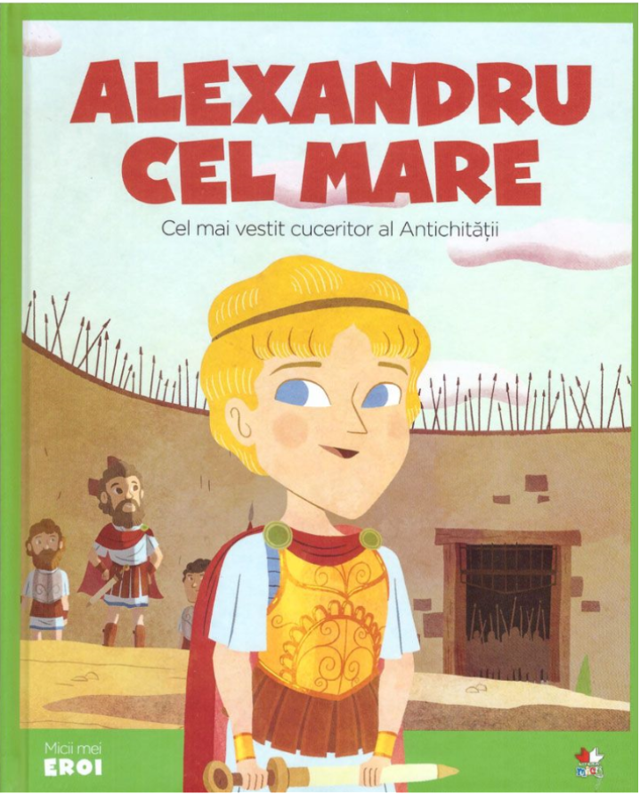 Volumul 61. MICII EROI. Alexandru cel Mare - 26.32 Lei