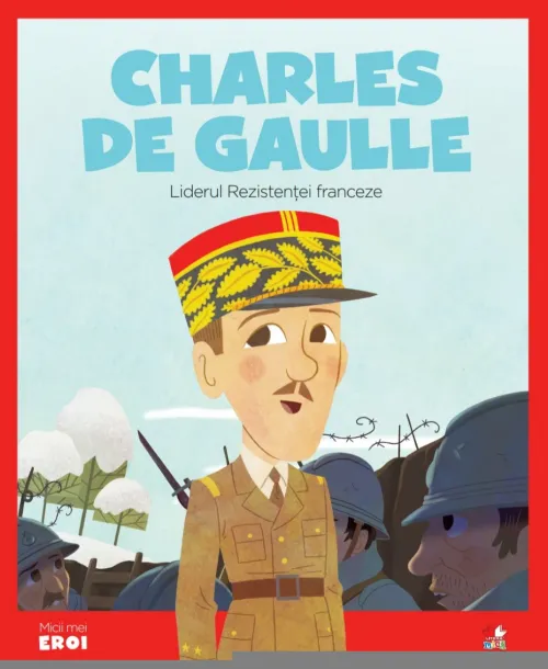 Volumul 63. MICII EROI. Charles de Gaulle - 26.32 Lei