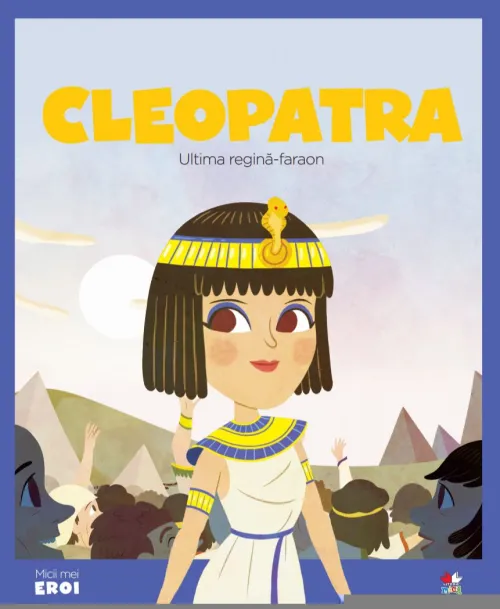 Volumul 68. MICII EROI. Cleopatra - 26.32 Lei