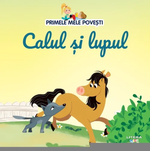 Volumul 84. Primele mele povesti. Calul si lupul - 26.32 Lei