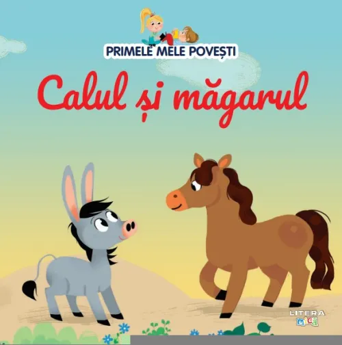 Volumul 87. Primele mele povesti. Calul si magarul - 26.32 Lei