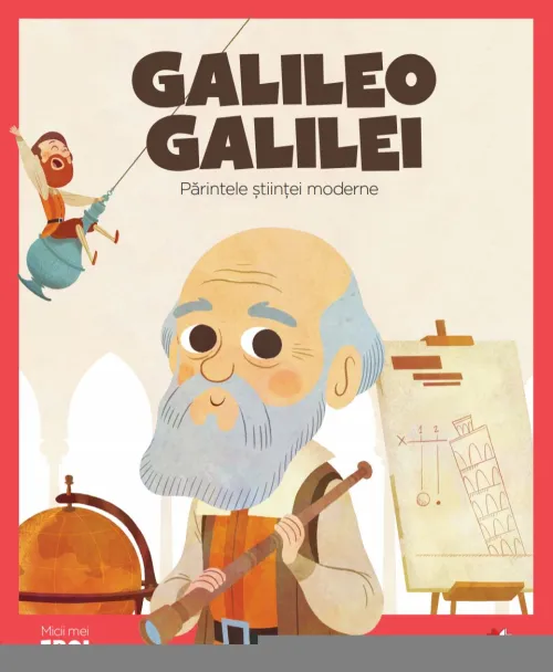 Volumul 8. MICII EROI. Galileo Galilei - 26.32 Lei