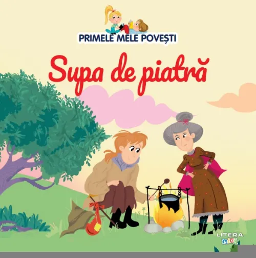 Volumul 97. Primele mele povesti. Supa de piatra - 26.32 Lei