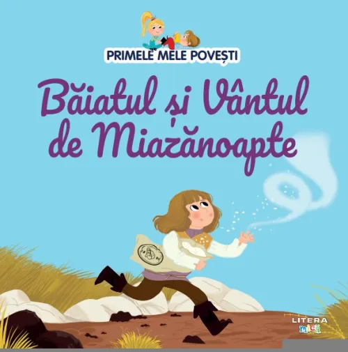 Volumul 99. Primele mele povesti. Baiatul si Vantul de Miazanoapte - 26.32 Lei