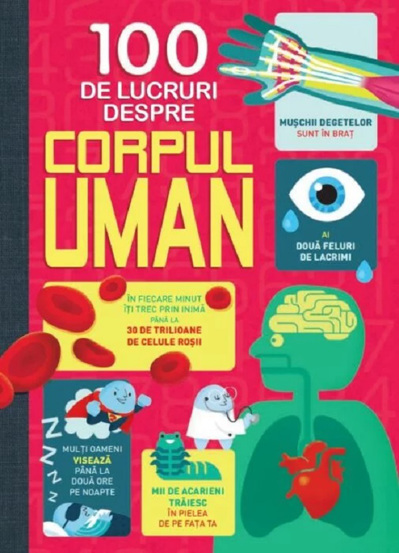 100 de lucruri despre corpul uman - 38 Lei