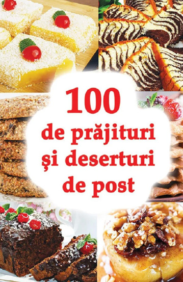 100 de prajituri si deserturi de post - 8.65 Lei
