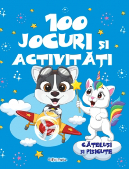 100 jocuri si activitati - Catelusi si pisicute - 14.48 Lei