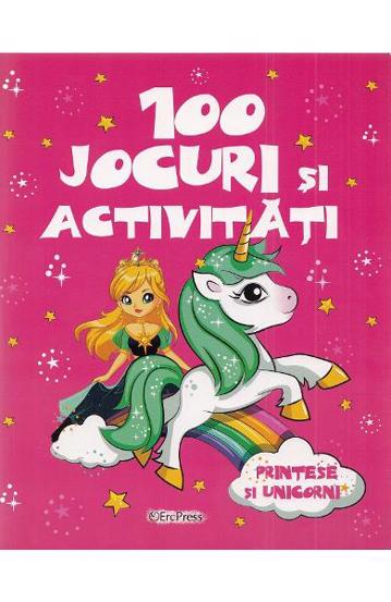 100 jocuri si activitati. Printese si unicorni - 13.91 Lei