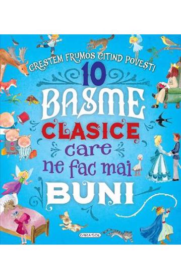 10 Basme clasice care ne fac mai buni - 71.90 Lei
