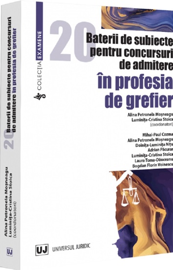 20 baterii de subiecte pentru concursuri de admitere in profesia de grefier - 149.60 Lei