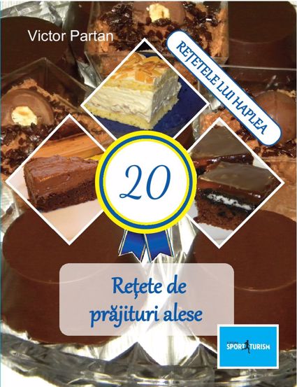20 Retete de prajituri alese - 26.90 Lei