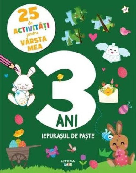 25 de activitati pentru varsta mea: 3 ani. Iepurasul de Paste - 19.90 Lei