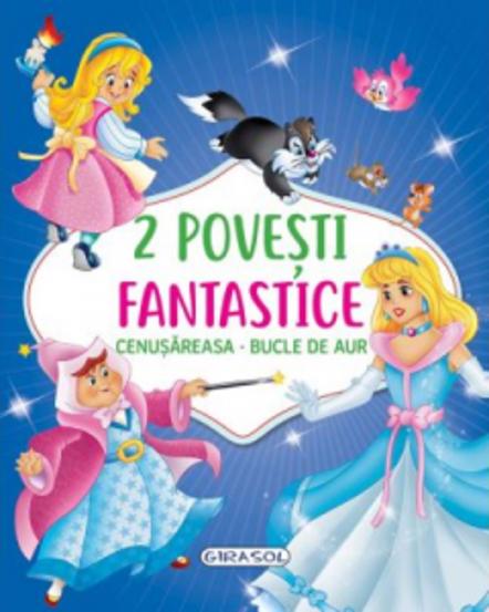 2 Povesti fantastice: Cenusareasa. Bucle de Aur - 15.84 Lei