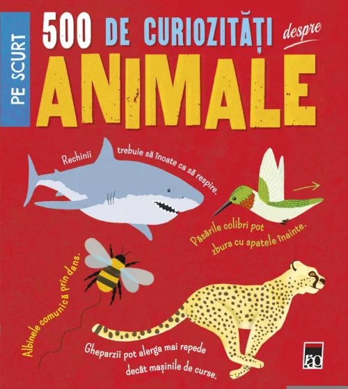 500 de curiozitati despre animale - 46,39 Lei