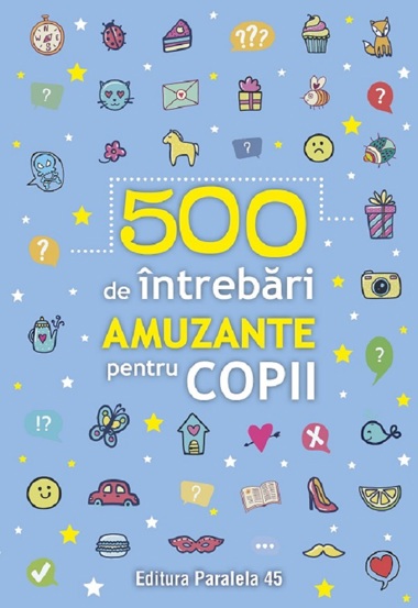 500 de intrebari amuzante pentru copii - 23.39 Lei