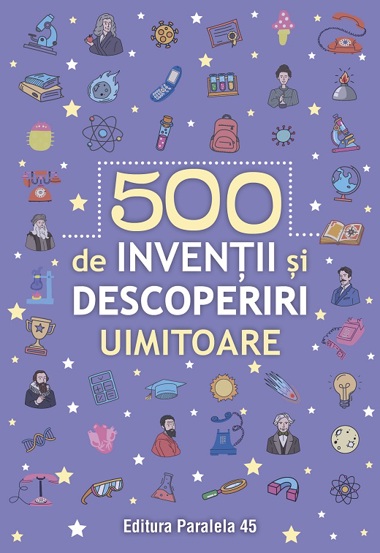 500 inventii si descoperiri uimitoare - 23.39 Lei