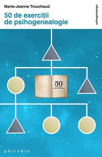 50 de exercitii de psihogenealogie - 23.47 Lei