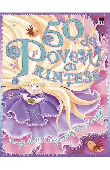 50 de povesti cu printese - 58.98 Lei