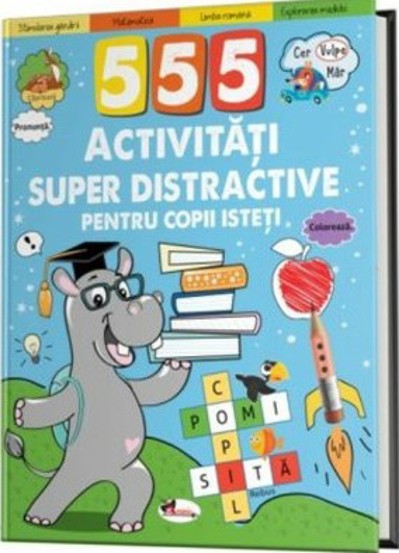 555 activitati super distractive pentru copii isteti - 24.47 Lei