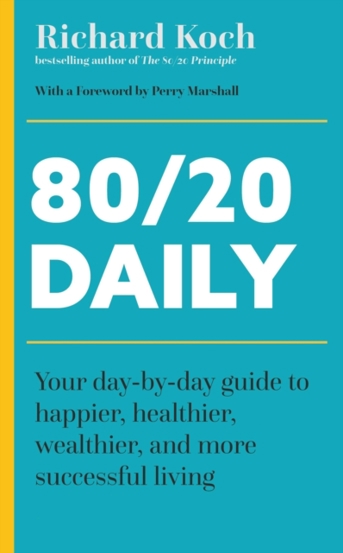 80/20 Daily : Your Day-by-Day Guide to Happier Healthier Wealthier and More Successful Living Using the 8020 Principle - 76.92 Lei