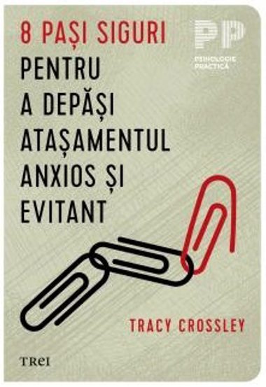 8 pasi siguri pentru a depasi atasamentul anxios si evitant - 39.28 Lei
