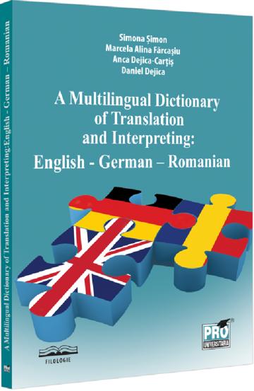 A multilingual dictionary of translation and interpreting. English - German - Romanian - 41,61 Lei