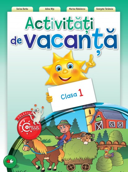 ACTIVITATI DE VACANTA. CLASA I. reeditare - 15.14 Lei