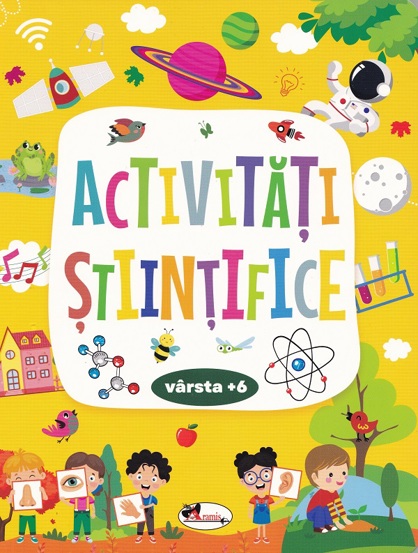 Activitati stiintifice 6 ani + - 24.58 Lei