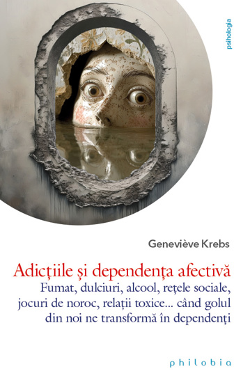 Adictiile si dependenta afectiva - 29,60 Lei