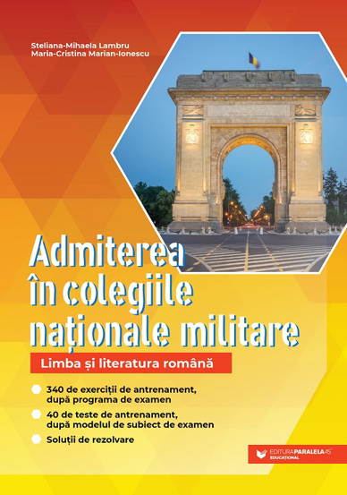 Admiterea in colegiile nationale militare. Limba si literatura romana - 45.39 Lei