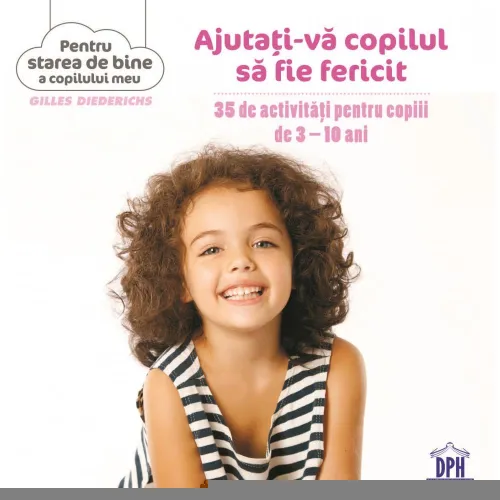 Ajutati-va copilul sa fie fericit - 20.18 Lei