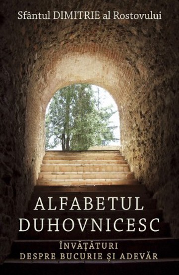 Alfabetul duhovnicesc. Invataturi despre bucurie si adevar - 14.40 Lei