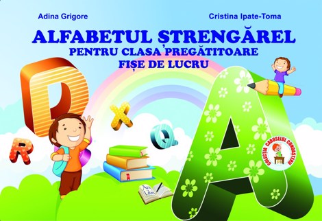 Alfabetul strengarel pentru clasa pregatitoarea - fise de lucru - 10.32 Lei