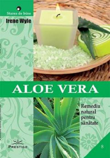 Aloe Vera. Remediu natural pentru sanatate - 29.06 Lei