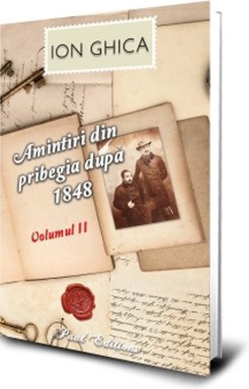 Amintiri din pribegia dupa 1848. Volumul II - 24.11 Lei