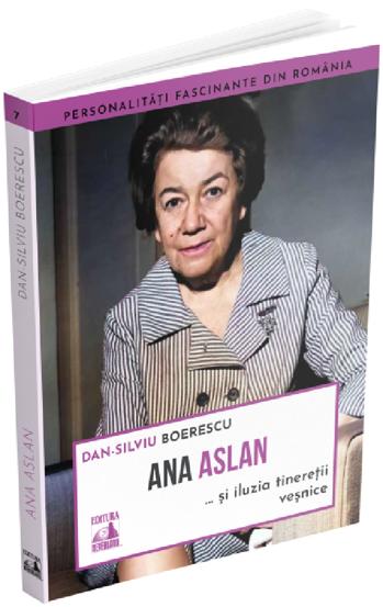 Ana Aslan si iluzia tineretii vesnice - 29,50 Lei