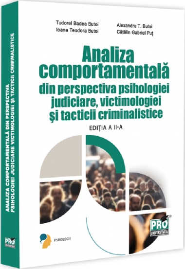 Analiza comportamentala din perspectiva psihologiei judiciare victimologiei si tacticii criminalistice. Editia a II-a - 64.84 Lei