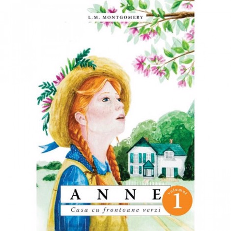 Anne. Casa cu frontoane verzi Vol. 1 - 21.60 Lei