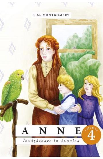 Anne. Invatatoare in Avonlea Vol. 4 - 21.60 Lei