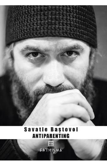Antiparenting. Sensul pierdut al paternitatii - 29.60 Lei